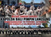Wujud Tanggap Darurat, Kapolda Bali Pimpin Langsung Pemberangkatan 110 Personel Satbrimob BKO Karhutla Kalimantan Barat